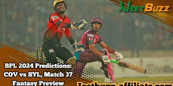 BPL 2024 Predictions: COV vs SYL, Match 37 Fantasy Preview