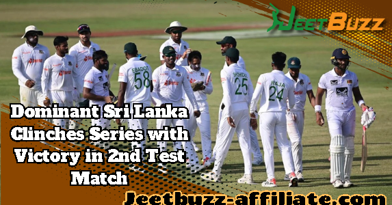 Dominant Sri Lanka Clinches Series with Victory in 2nd Test Match