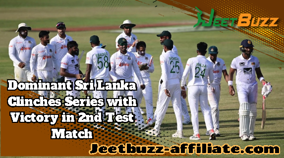 Dominant Sri Lanka Clinches Series with Victory in 2nd Test Match