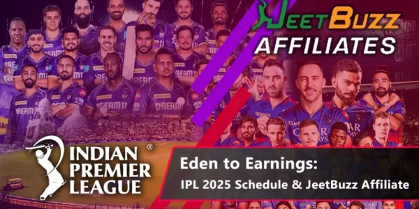 IPL 2025 Schedule & JeetBuzz Affiliate – Maximize Cricket Betting Earnings